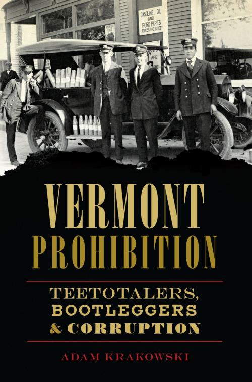 Cover of the book Vermont Prohibition by Adam Krakowski, Arcadia Publishing Inc.