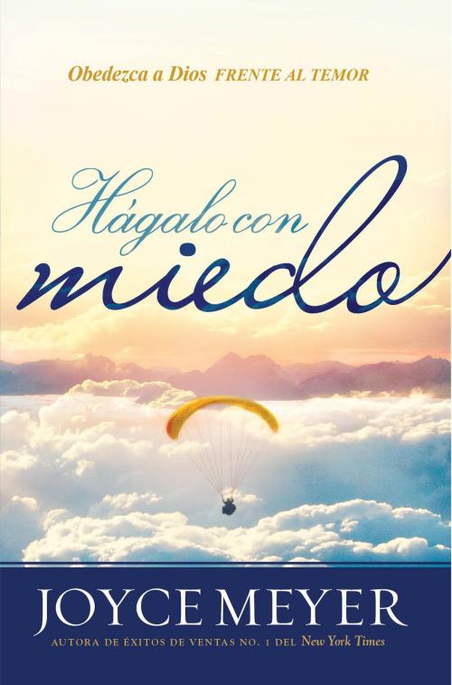 Cover of the book Hágalo con miedo by Joyce Meyer, Charisma House