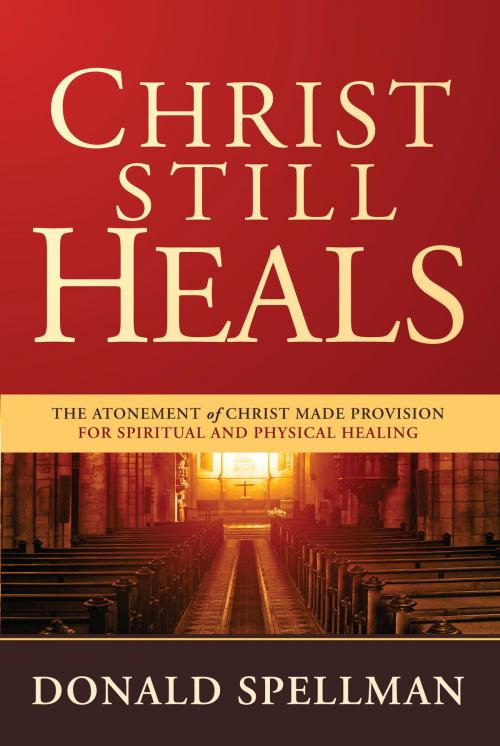 Cover of the book Christ Still Heals by Donald Spellman, Charisma House