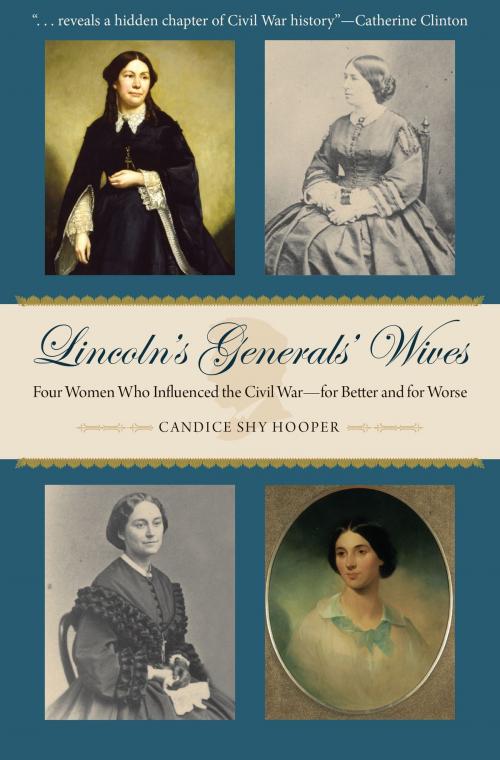 Cover of the book Lincoln's Generals' Wives by Candice Shy Hooper, The Kent State University Press