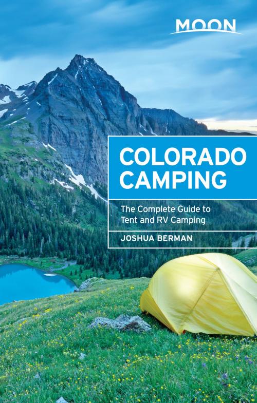 Cover of the book Moon Colorado Camping by Joshua Berman, Avalon Publishing