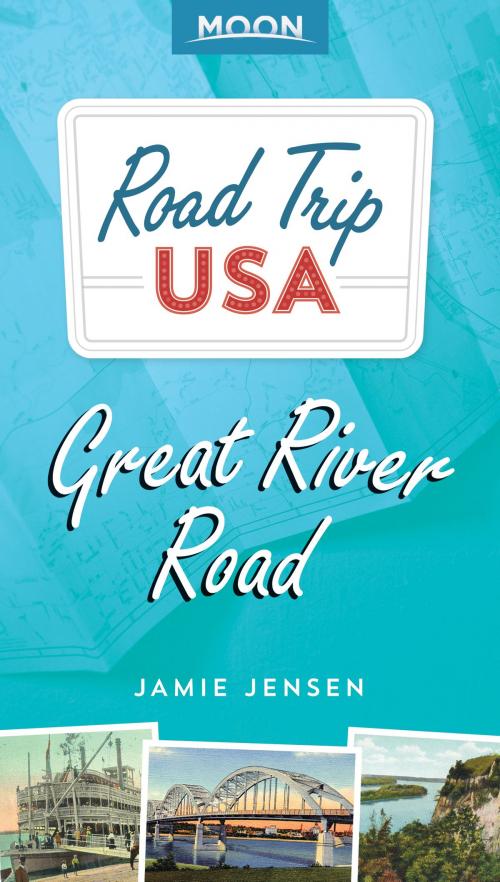 Cover of the book Road Trip USA: Great River Road by Jamie Jensen, Avalon Publishing