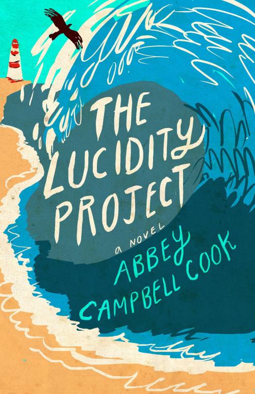 Cover of the book The Lucidity Project by Abbey Campbell Cook, She Writes Press