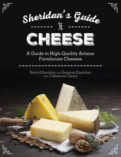 Cover of the book Sheridans' Guide to Cheese by Kevin Sheridan, Seamus Sheridan, Skyhorse