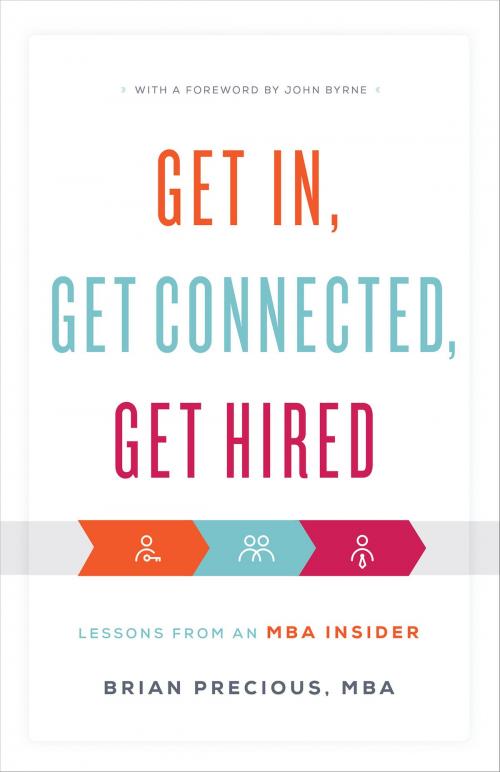 Cover of the book Get In, Get Connected, Get Hired by Brian Precious, MBA, River Grove Books