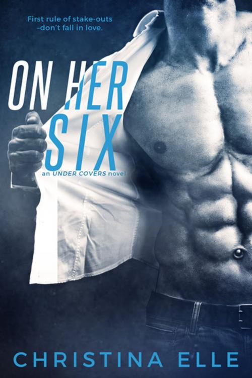 Cover of the book On Her Six by Christina Elle, Entangled Publishing, LLC