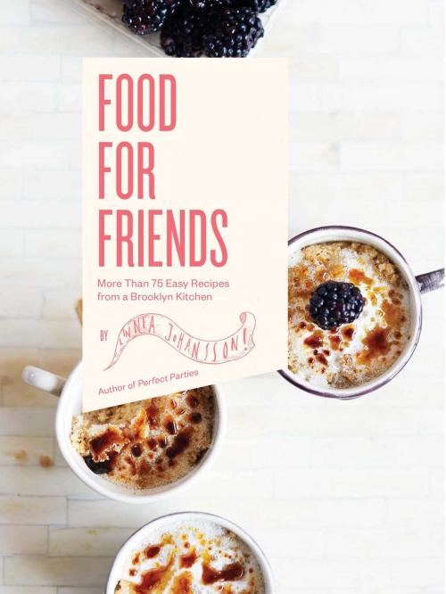 Cover of the book Food For Friends by Linnea Johansson, Skyhorse