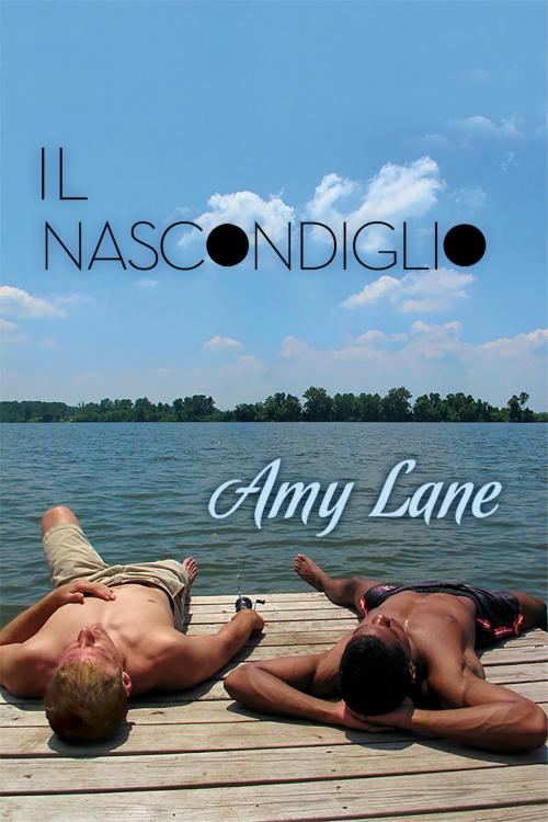 Cover of the book Il nascondiglio by Amy Lane, Dreamspinner Press