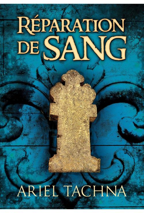 Cover of the book Réparation de sang by Ariel Tachna, Dreamspinner Press