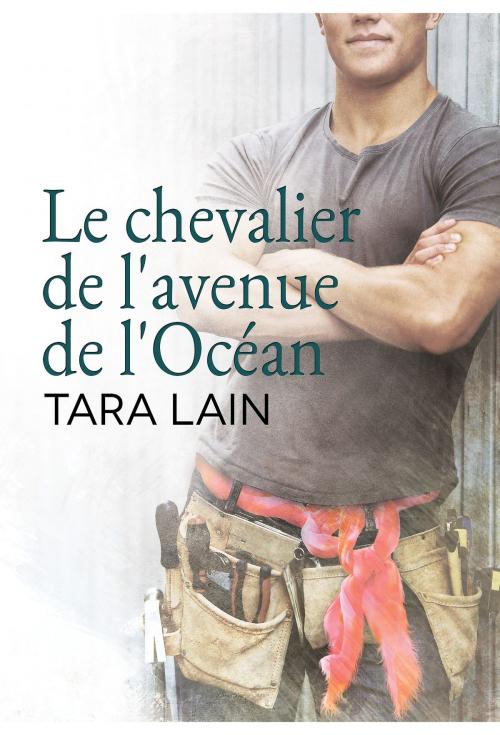 Cover of the book Le chevalier de l'avenue de l'Océan by Tara Lain, Dreamspinner Press
