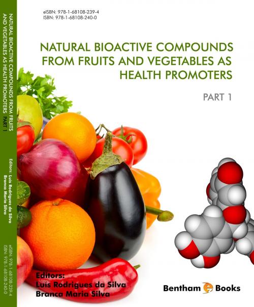 Cover of the book Natural Bioactive Compounds from Fruits and Vegetables as Health Promoters Part I by Luis  Rodrigues da Silva, Bentham Science Publishers
