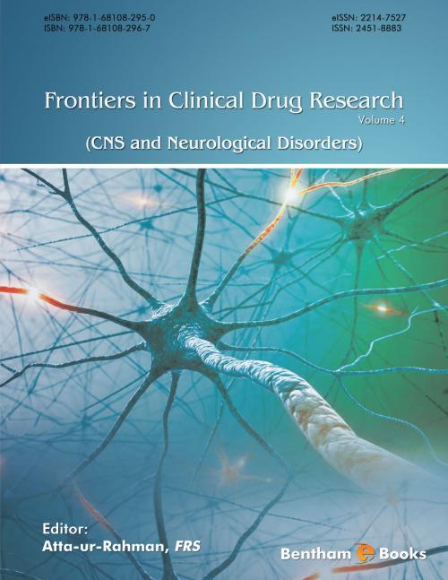 Cover of the book Frontiers in Clinical Drug Research - CNS and Neurological Disorders Volume: 4 by Atta-ur-Rahman, Bentham Science Publishers