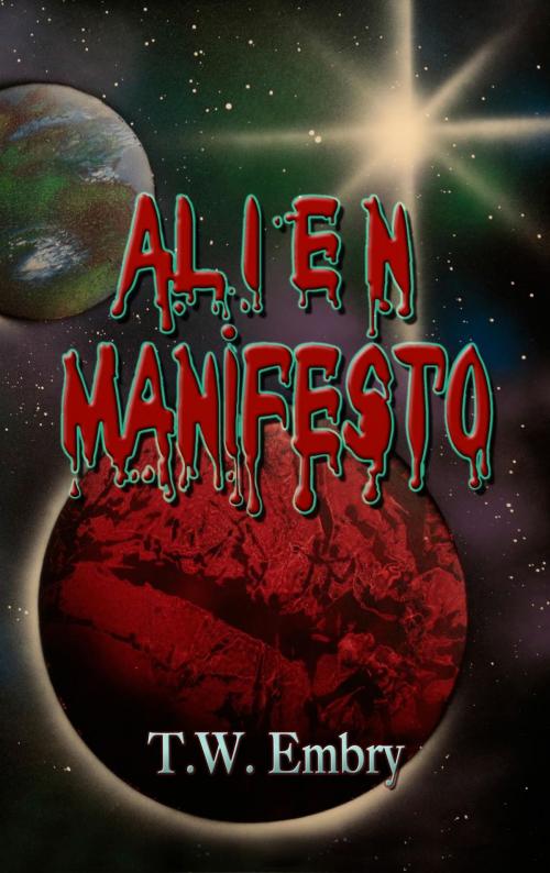 Cover of the book Alien Manifesto by T.W. Embry, Crimson Cloak Publishing