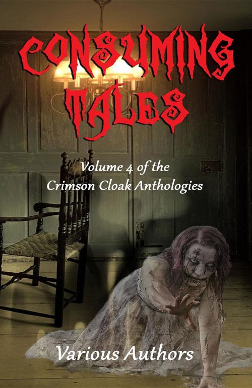 Cover of the book Consuming Tales by Crimson Cloak Publishing, Crimson Cloak Publishing
