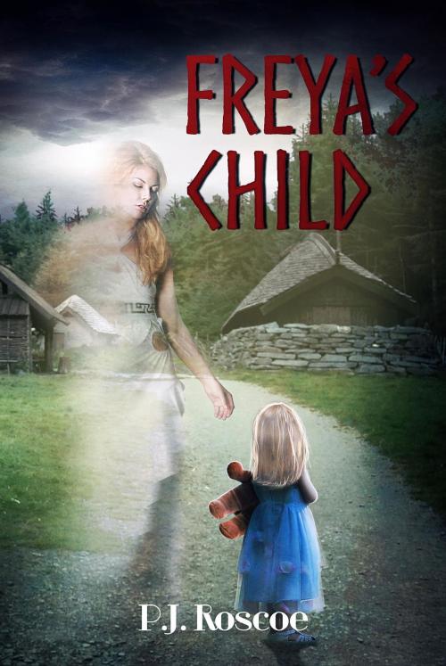 Cover of the book Freya's Child by P.J. Roscoe, Crimson Cloak Publishing