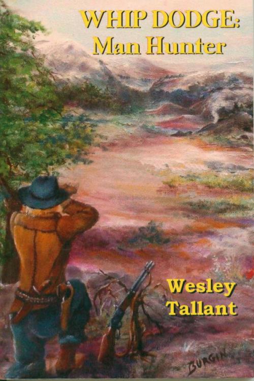 Cover of the book Whip Dodge by Wesley Tallant, Crimson Cloak Publishing