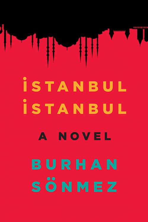 Cover of the book Istanbul Istanbul by Buhran Sönmez, OR Books