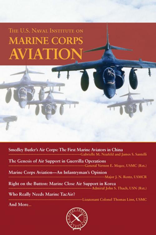 Cover of the book The U.S. Naval Institute on Marine Corps Aviation by , Naval Institute Press