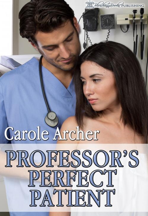 Cover of the book Professor's Perfect Patient by Carole Archer, Blushing Books Publications
