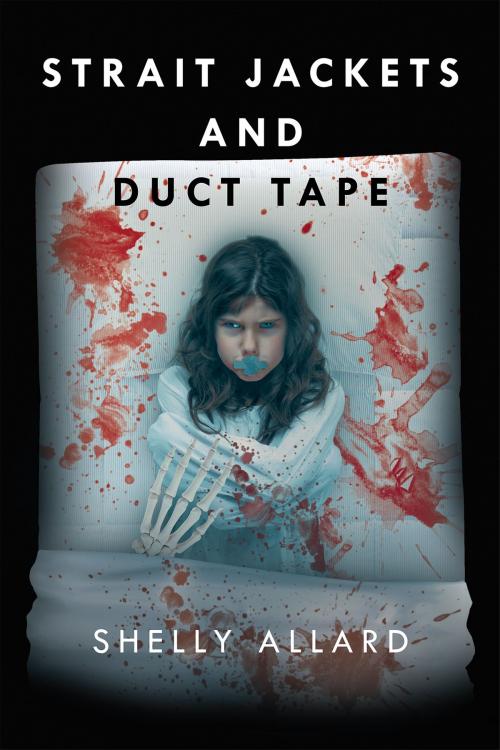 Cover of the book Strait Jackets And Duct Tape by Shelly Allard, Page Publishing, Inc.