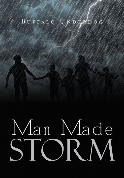 Cover of the book Man Made Storm by Buffalo Underdog, Page Publishing, Inc.