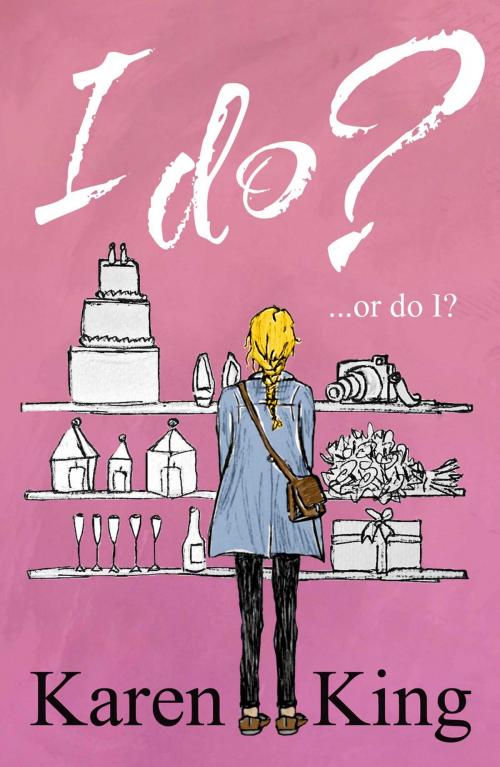 Cover of the book I Do - Or Do I? by Karen King, Accent Press