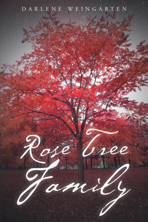 Cover of the book Rose Tree Family by Darlene Weingarten, Page Publishing, Inc.
