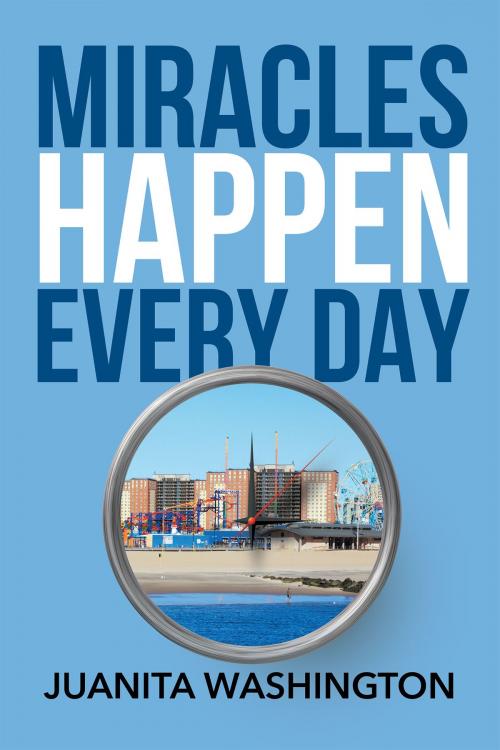 Cover of the book Miracles Happen Every Day by Juanita Washington, Page Publishing, Inc.