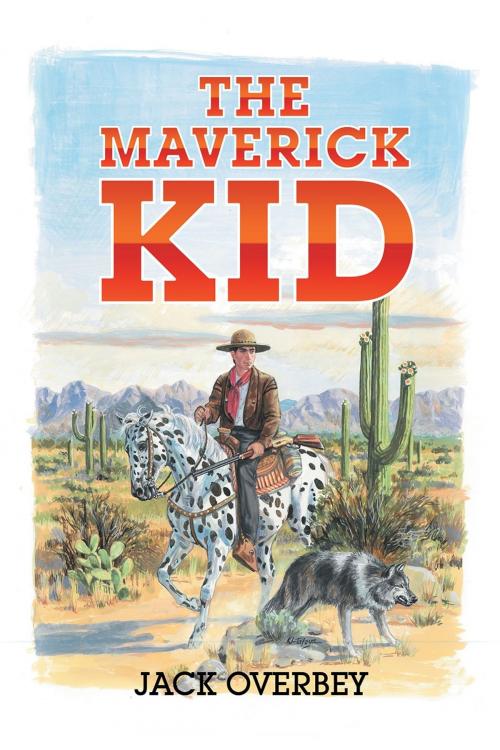 Cover of the book The Maverick Kid by Jack Overbey, Page Publishing, Inc.