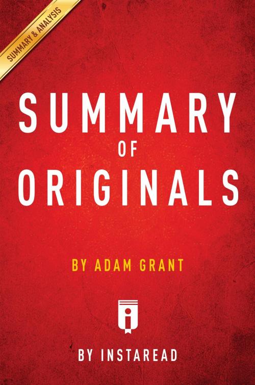 Cover of the book Summary of Originals by Instaread Summaries, Instaread, Inc