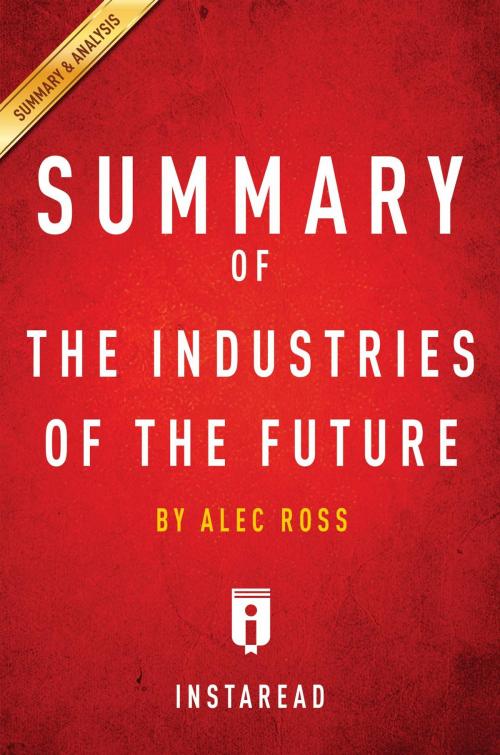 Cover of the book Summary of The Industries of the Future by Instaread Summaries, Instaread, Inc