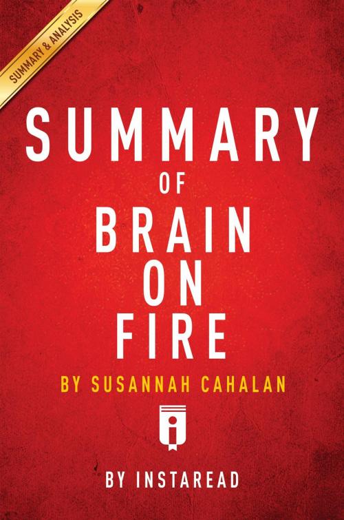 Cover of the book Summary of Brain on Fire by Instaread Summaries, Instaread, Inc
