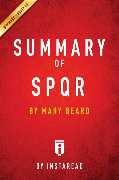 Cover of the book Summary of SPQR by Instaread Summaries, Instaread, Inc