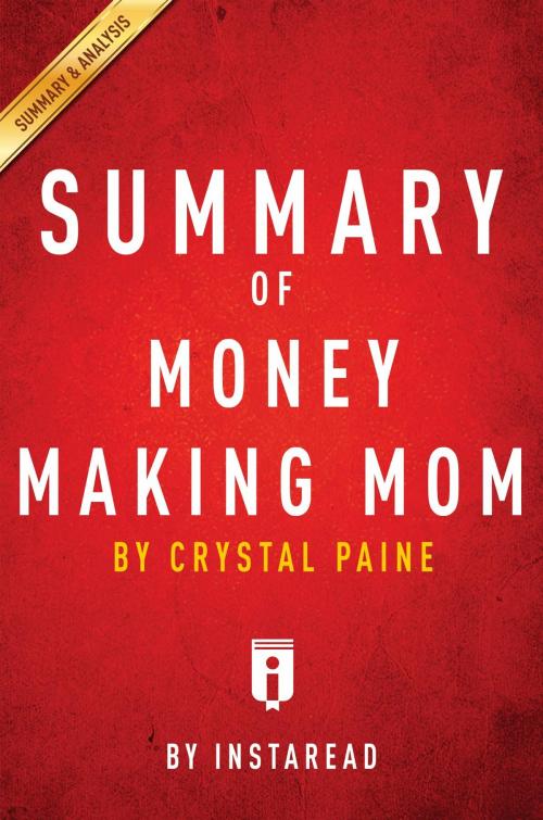 Cover of the book Summary of Money Making Mom by Instaread Summaries, Instaread, Inc