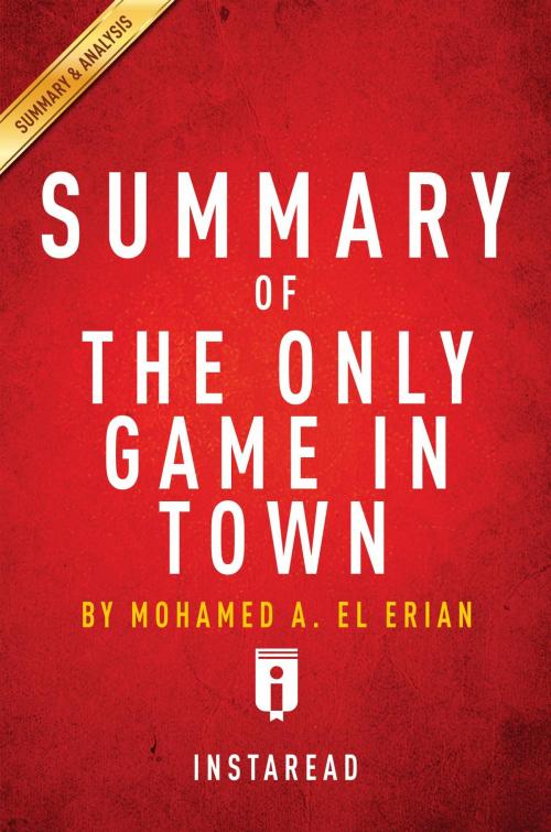 Cover of the book Summary of The Only Game in Town by Instaread Summaries, Instaread, Inc
