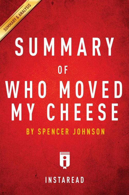 Cover of the book Summary of Who Moved My Cheese by Instaread Summaries, Instaread, Inc