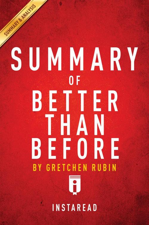 Cover of the book Summary of Better Than Before by Instaread Summaries, Instaread, Inc