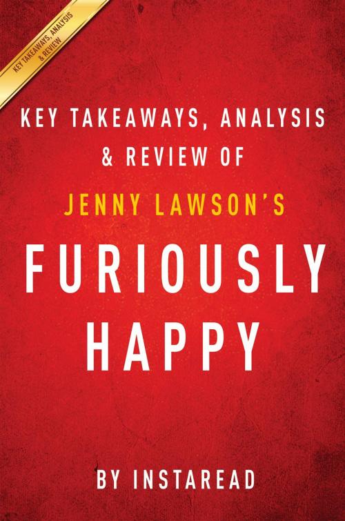 Cover of the book Summary of Furiously Happy by Instaread Summaries, Instaread, Inc