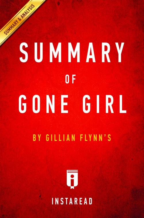 Cover of the book Summary of Gone Girl by Instaread Summaries, Instaread, Inc