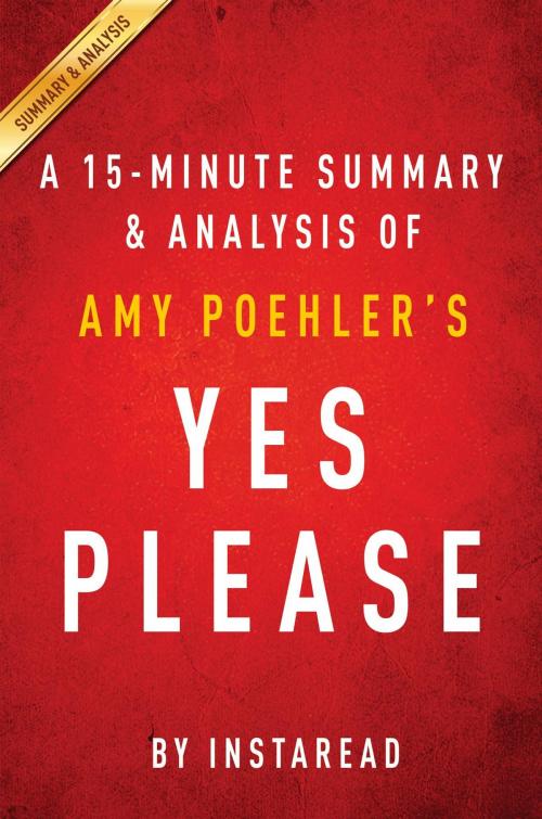 Cover of the book Summary of Yes Please by Instaread Summaries, Instaread, Inc