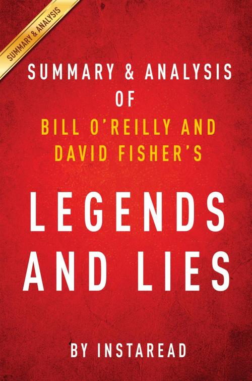 Cover of the book Summary of Legends and Lies by Instaread Summaries, Instaread, Inc