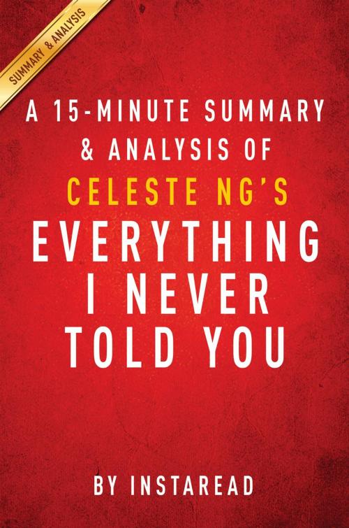 Cover of the book Summary of Everything I Never Told You by Instaread Summaries, Instaread, Inc