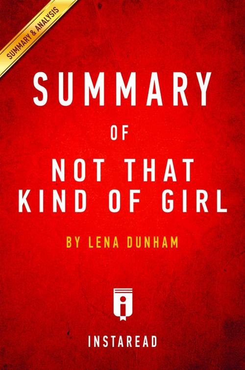 Cover of the book Summary of Not That Kind of Girl by Instaread Summaries, Instaread, Inc