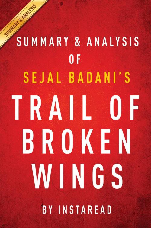 Cover of the book Summary of Trail of Broken Wings by Instaread Summaries, Instaread, Inc