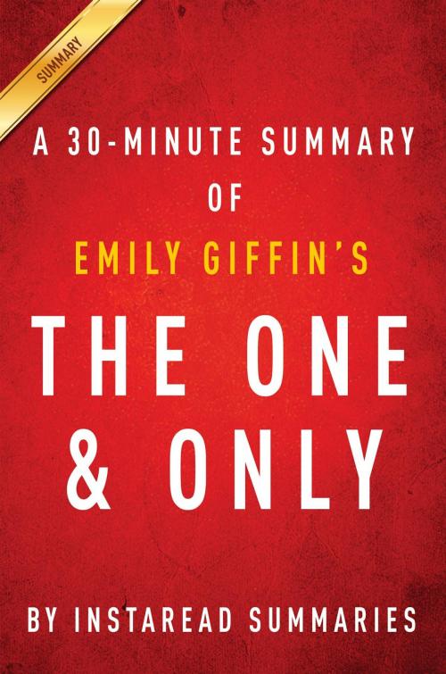 Cover of the book Summary of The One & Only by Instaread Summaries, Instaread, Inc
