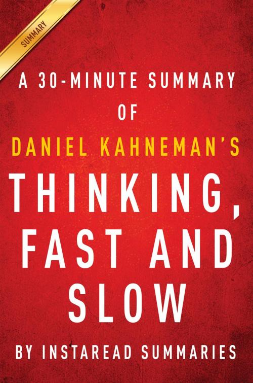 Cover of the book Summary of Thinking, Fast and Slow by Instaread Summaries, Instaread, Inc