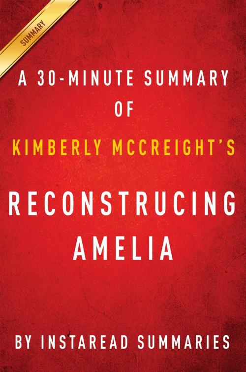 Cover of the book Summary of Reconstructing Amelia by Instaread Summaries, Instaread, Inc