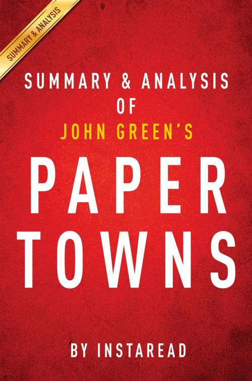 Cover of the book Summary of Paper Towns by Instaread Summaries, Instaread, Inc