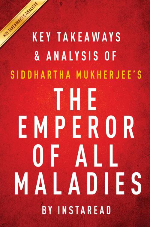 Cover of the book Summary of The Emperor of All Maladies by Instaread Summaries, Instaread, Inc