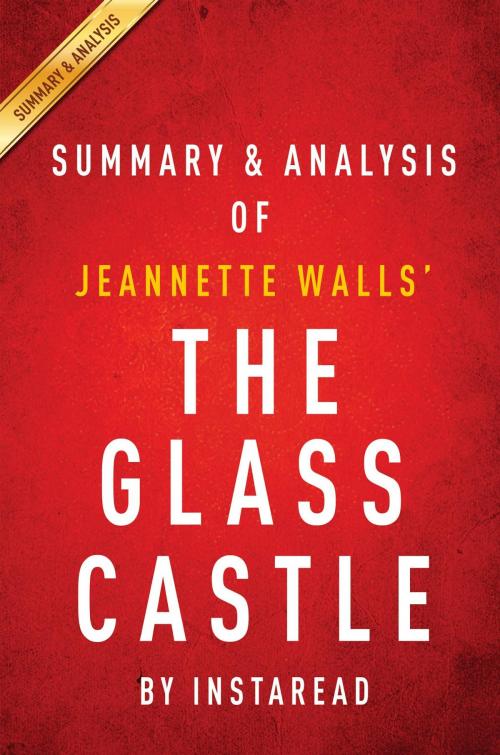 Cover of the book Summary of The Glass Castle by Instaread Summaries, Instaread, Inc
